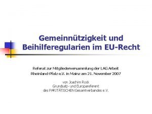 Gemeinntzigkeit und Beihilferegularien im EURecht Referat zur Mitgliederversammlung