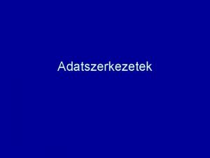 Adatszerkezetek Adattpusok brzolsa Absztrakt adattpus ADT Algebrai specifikci