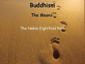 Buddhism The Means The Noble Eightfold Path Recap