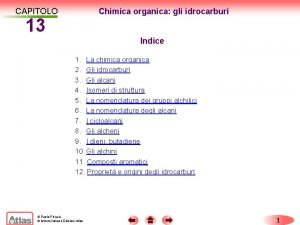 Chimica organica gli idrocarburi CAPITOLO 13 Indice 1