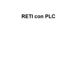 RETI con PLC Il PLC in rete Il