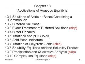 Chapter 13 Applications of Aqueous Equilibria 13 1