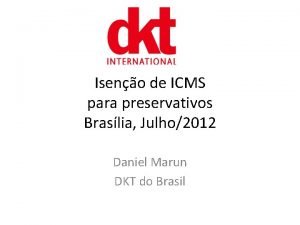 Iseno de ICMS para preservativos Braslia Julho2012 Daniel