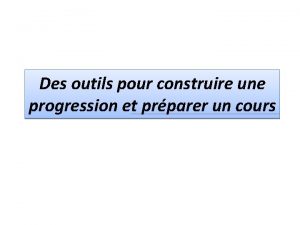 Des outils pour construire une progression et prparer