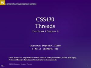 CSS 430 Threads Textbook Chapter 4 Instructor Stephen