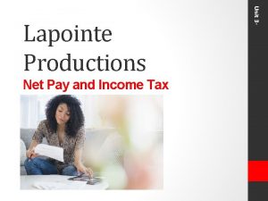 Net Pay and Income Tax Unit 3 Lapointe