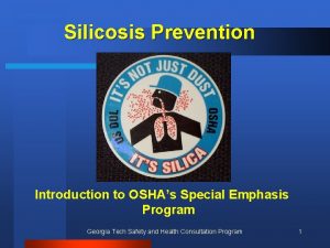 Silicosis Prevention Introduction to OSHAs Special Emphasis Program