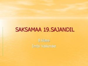 SAKSAMAA 19 SAJANDIL 8 klass Imbi Vaikme UUS