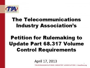 The Telecommunications Industry Associations Petition for Rulemaking to