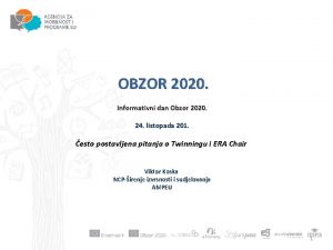 OBZOR 2020 Informativni dan Obzor 2020 24 listopada