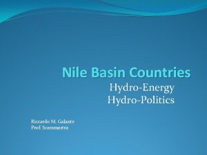 Nile Basin Countries HydroEnergy HydroPolitics Riccardo M Galante