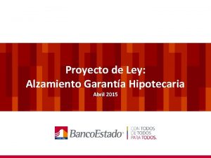 Proyecto de Ley Alzamiento Garanta Hipotecaria Abril 2015