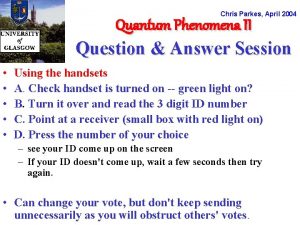 Chris Parkes April 2004 Quantum Phenomena II Question