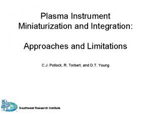 Plasma Instrument Miniaturization and Integration Approaches and Limitations
