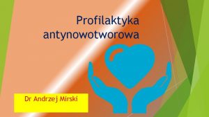 Profilaktyka antynowotworowa Dr Andrzej Mirski Wzrost zgonw z