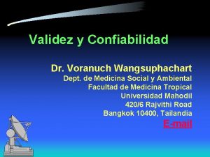 Validez y Confiabilidad Dr Voranuch Wangsuphachart Dept de