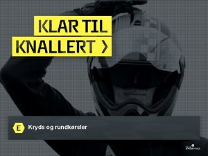 Kryds og rundkrsler Kryds og rundkrsler Farten ned