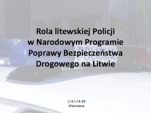 Rola litewskiej Policji w Narodowym Programie Poprawy Bezpieczestwa