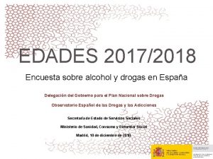 EDADES 20172018 Encuesta sobre alcohol y drogas en