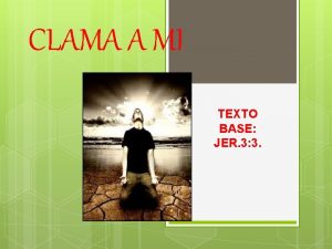 CLAMA A MI TEXTO BASE JER 3 3