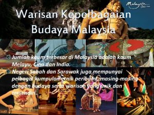 Warisan Kepelbagaian Budaya Malaysia Jumlah kaum terbesar di