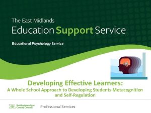 Educational Psychology Service Developing Effective Learners A Whole