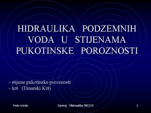 HIDRAULIKA PODZEMNIH VODA U STIJENAMA PUKOTINSKE POROZNOSTI stijene