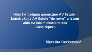 Hirurki tretman aneurizme AV fistule i konstrukcija AV