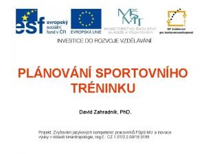 PLNOVN SPORTOVNHO TRNINKU David Zahradnk Ph D Projekt