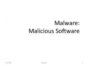 Malware Malicious Software 1112020 Malware 1 Viruses Worms