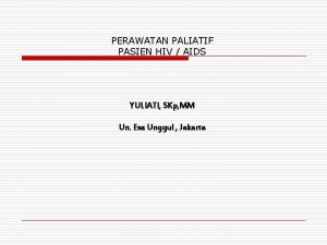 PERAWATAN PALIATIF PASIEN HIV AIDS YULIATI SKp MM