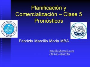 Planificacin y Comercializacin Clase 5 Pronsticos Fabrizio Marcillo