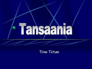 Tiina Tiitum ldiseloomustus Tansaania pindala on 945090 km