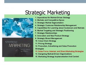 Strategic Marketing 1 Imperatives for MarketDriven Strategy 2
