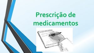 Prescrio de medicamentos O que uma prescrio de