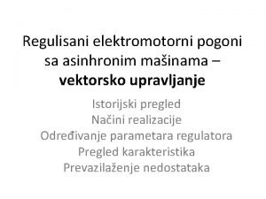 Regulisani elektromotorni pogoni sa asinhronim mainama vektorsko upravljanje