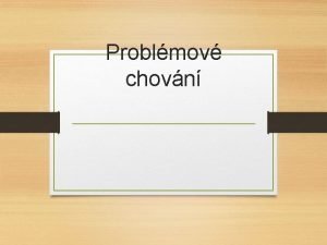 Problmov chovn Terminologie v literatue problmov chovn ka