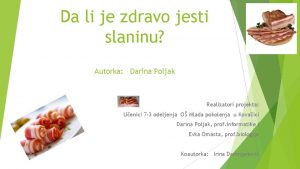 Da li je zdravo jesti slaninu Autorka Darina