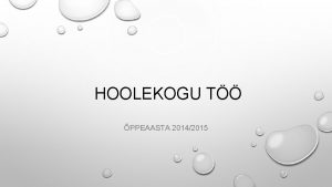 HOOLEKOGU T PPEAASTA 20142015 HOOLEKOGU LIIKMED Hoolekogu esimees