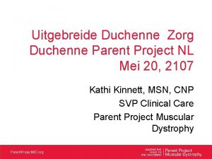 Uitgebreide Duchenne Zorg Duchenne Parent Project NL Mei