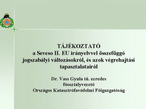 TJKOZTAT a Seveso II EU irnyelvvel sszefgg jogszablyi