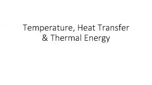 Temperature Heat Transfer Thermal Energy What is heat