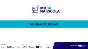 MANUAL DE SESSO Projeto MUDA O que o