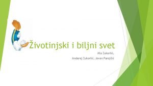 ivotinjski i biljni svet Mia Zukorli Anderej Zukorli