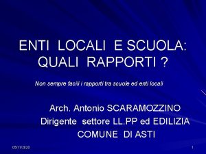 ENTI LOCALI E SCUOLA QUALI RAPPORTI Non sempre