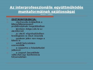 Az interprofesszionlis egyttmkds munkaforminak sajtossgai Mohcsi o o