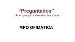 Preguntados Acertijos para desafiar las ideas MPO OFIMTICA