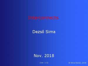 Interconnects Dezs Sima Nov 2018 Ver 1 0