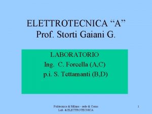 ELETTROTECNICA A Prof Storti Gaiani G LABORATORIO Ing