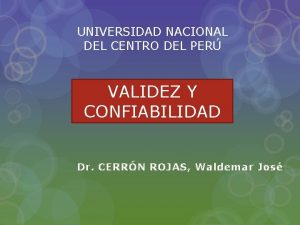 UNIVERSIDAD NACIONAL DEL CENTRO DEL PER VALIDEZ Y